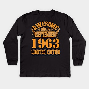 Awesome Since September 1963 Limited Edition Happy Birthday 57 Years Old To Me You Kids Long Sleeve T-Shirt